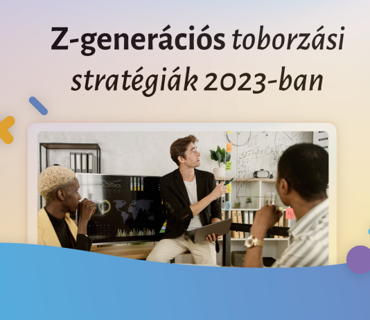 Z-generációs toborzási stratégia 2023-ban z generációs, employer branding, toborzás, brandfizz,